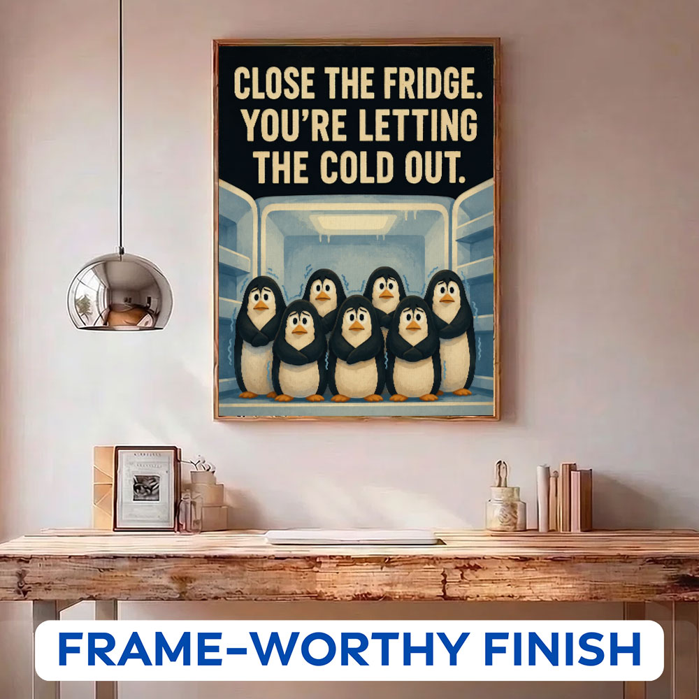Close The Fridge, You're Letting The Cold Out | Paint by Numbers Kit