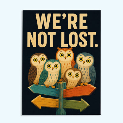 We're Not Lost| Paint by Numbers Kit
