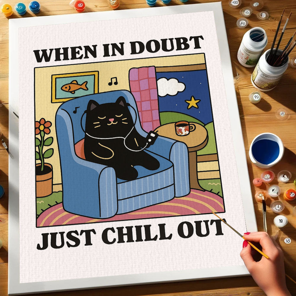 When In Doubt, Just Chill Out | Paint By Number Kit