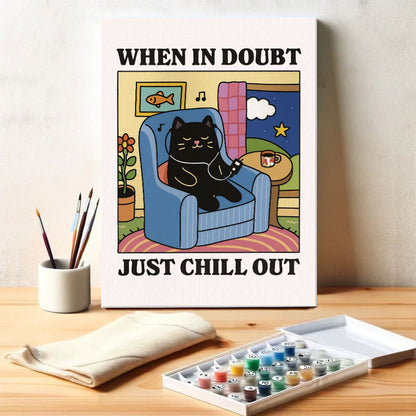 When In Doubt, Just Chill Out | Paint By Number Kit