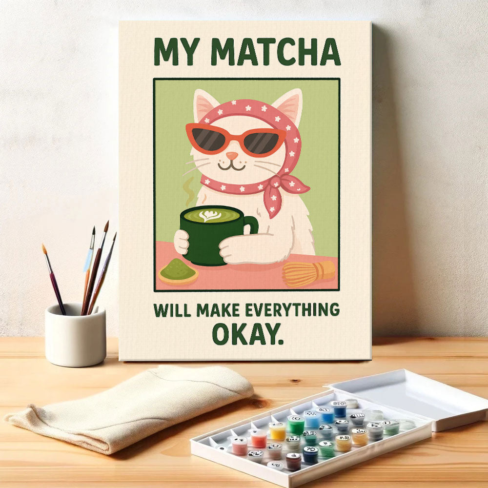My Matcha Will Make Everything Okey | Paint By Number Kit