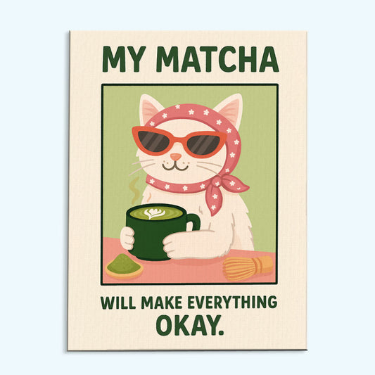 My Matcha Will Make Everything Okey | Paint By Number Kit