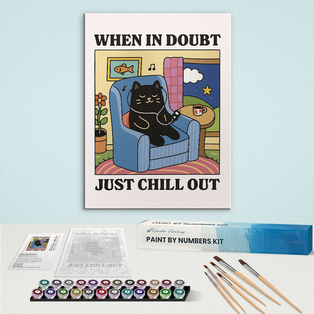 When In Doubt, Just Chill Out | Paint By Number Kit
